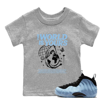 The World Is Yours baby and kids t-shirt crafted for little sneakerheads to shine with the Air Foamposite One Psychic Blue sneakers, displayed in Heather Grey 1.
