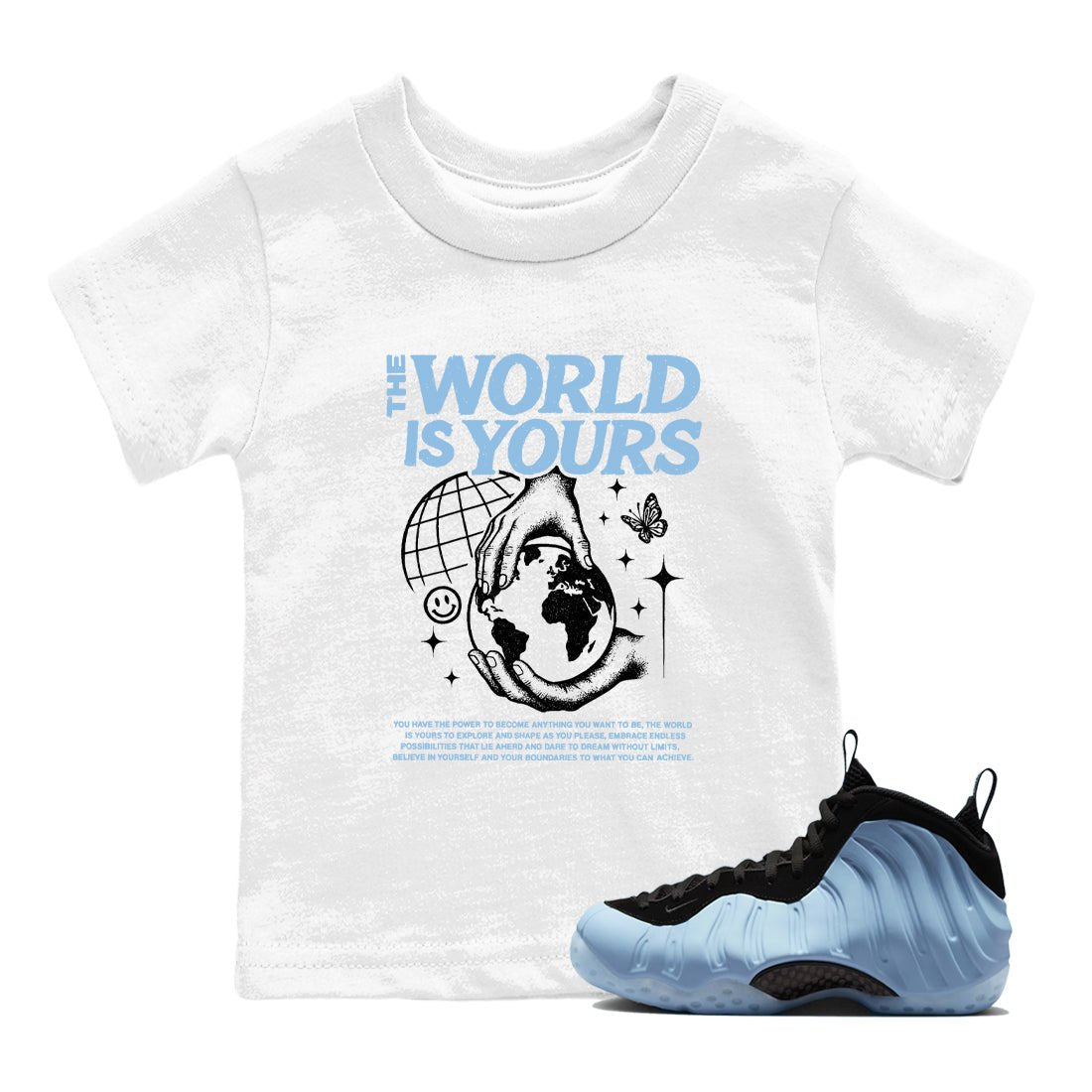The World Is Yours baby and kids t-shirt crafted for little sneakerheads to shine with the Air Foamposite One Psychic Blue sneakers, displayed in White 1.