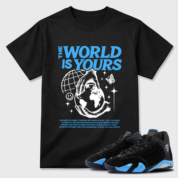 Sneaker match tees – Sneaker Tees To Match Air Jordan 14 University Blue Shoes – The World Is Yours Tee Black 1