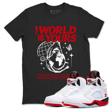5s Fire Red Sneaker match tees – Sneaker Tees To Match Jordan 5 Retro Fire Red Sneakers – The World Is Yours Graphic Tee Black 1