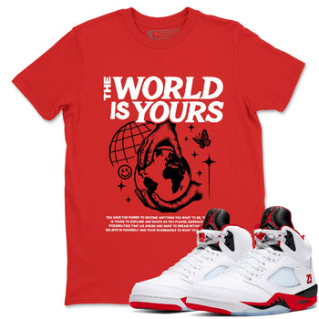 5s Fire Red Sneaker match tees – Sneaker Tees To Match Jordan 5 Retro Fire Red Sneakers – The World Is Yours Graphic Tee Red 1