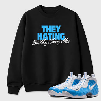 They Hating But Taking Notes SNRT Sneaker Tees - Air Foamposite Pro University Blue - SNRT Sneaker T-shirts