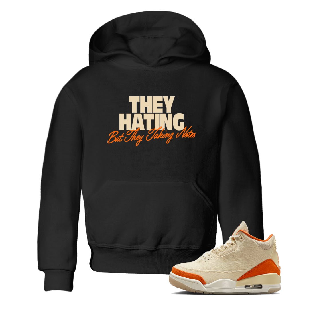 They Hating But Taking Notes baby and kids t-shirt crafted for little sneakerheads to shine with the Air Jordan 3 Starfish sneakers, displayed in Black 1.