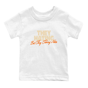 They Hating But Taking Notes baby and kids t-shirt crafted for little sneakerheads to shine with the Air Jordan 3 Starfish sneakers, displayed in White 2.