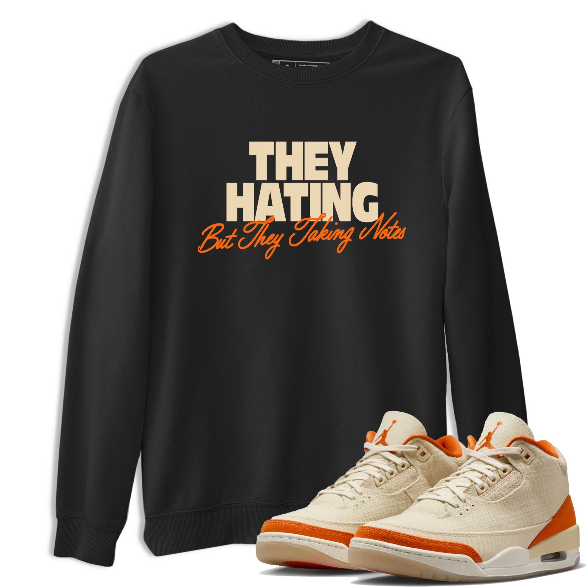 They Hating But Taking Notes sneaker match t-shirt styled to complete your fit with the Air Jordan 3 Starfish sneakers, shown in Black 1.