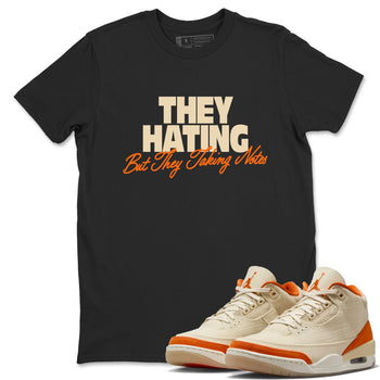 They Hating But Taking Notes sneaker match t-shirt styled to complete your fit with the Air Jordan 3 Starfish sneakers, shown in Black 1.