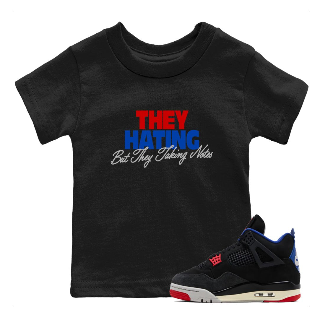 They Hating But Taking Notes baby and kids t-shirt crafted for little sneakerheads to shine with the Air Jordan 4 Rare Air sneakers, displayed in Black 1.