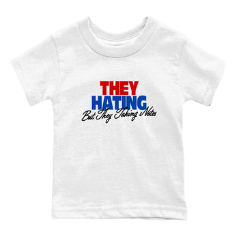 They Hating But Taking Notes baby and kids t-shirt crafted for little sneakerheads to shine with the Air Jordan 4 Rare Air sneakers, displayed in White 2.