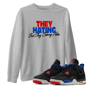 They Hating But Taking Notes sneaker match t-shirt styled to complete your fit with the Air Jordan 4 Rare Air sneakers, shown in Heather Grey 1.