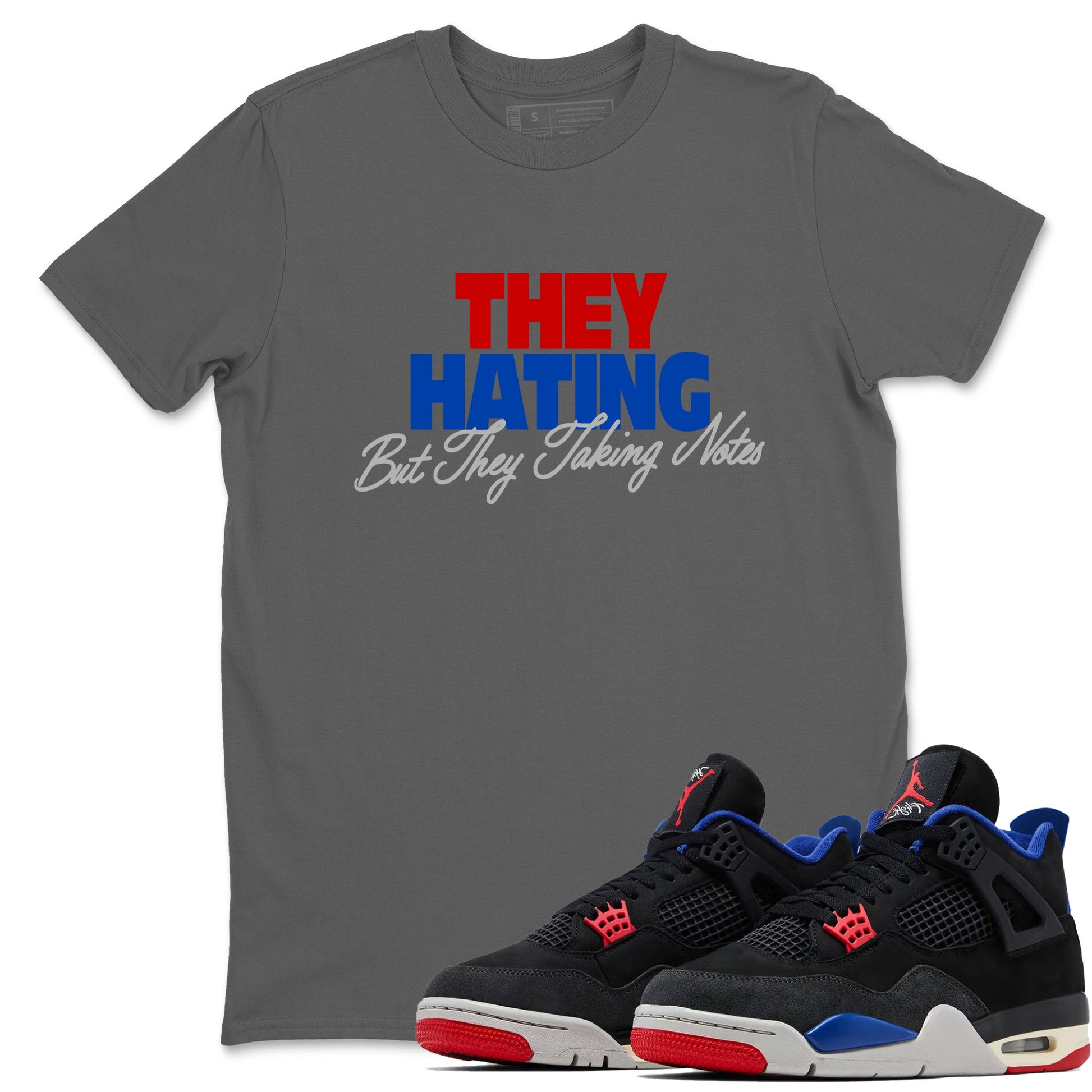 They Hating But Taking Notes sneaker match t-shirt styled to complete your fit with the Air Jordan 4 Rare Air sneakers, shown in Cool Grey 1.