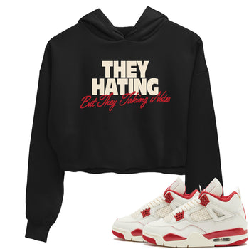Perfect Valentine's Day Gifts graphic tee  – Graphic Tees To Match Air Jordan 4 Valentines Day – They Hating But Taking Notes Crop T-Shirt Black 1