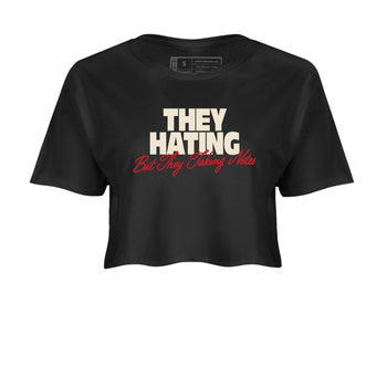 Perfect Valentine's Day Gifts graphic tee  – Graphic Tees To Match Air Jordan 4 Valentines Day – They Hating But Taking Notes Crop T-Shirt Black 2