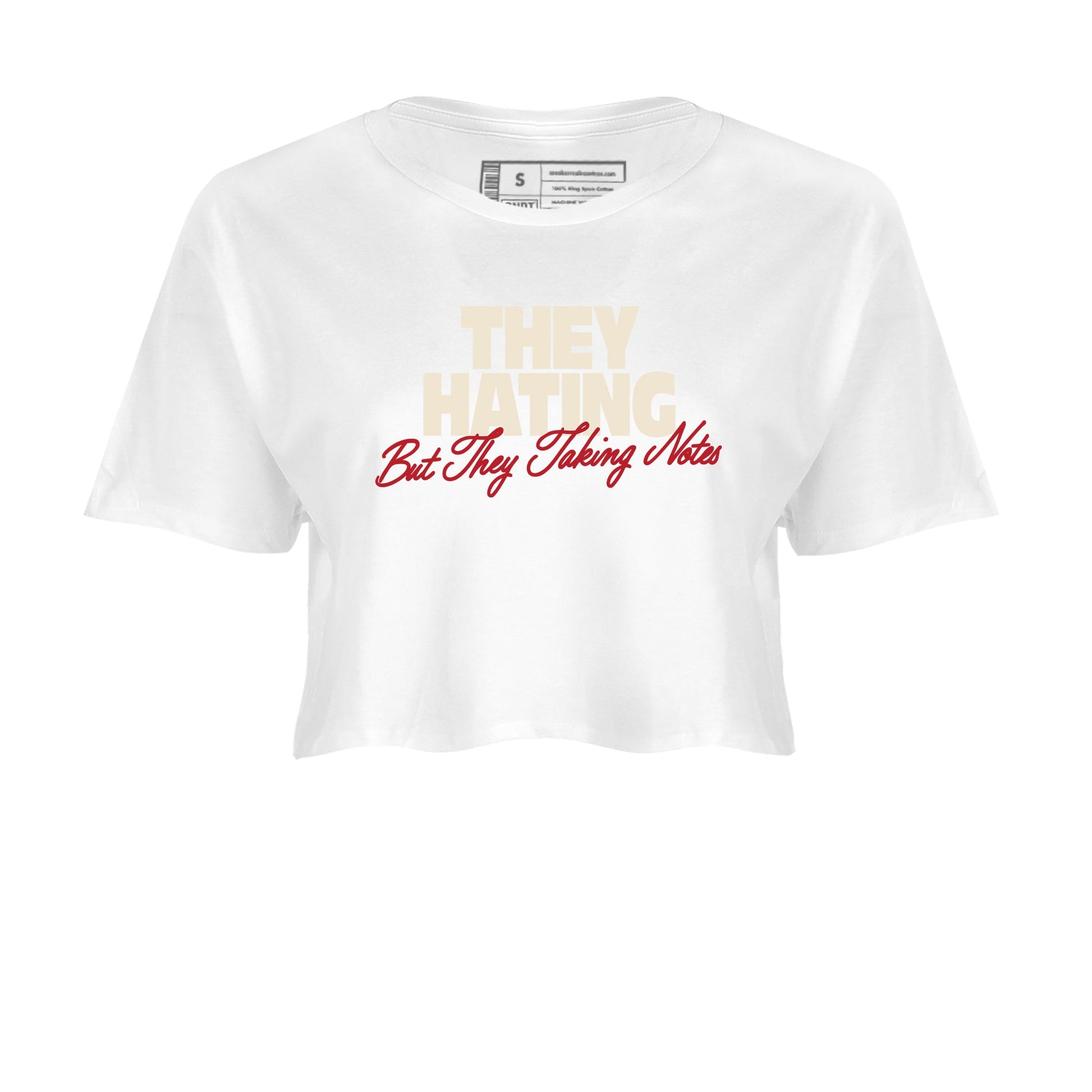 Perfect Valentine's Day Gifts graphic tee  – Graphic Tees To Match Air Jordan 4 Valentines Day – They Hating But Taking Notes Crop T-Shirt White 2
