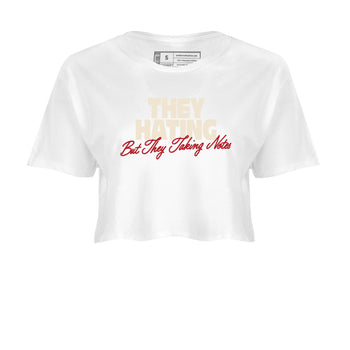 Perfect Valentine's Day Gifts graphic tee  – Graphic Tees To Match Air Jordan 4 Valentines Day – They Hating But Taking Notes Crop T-Shirt White 2