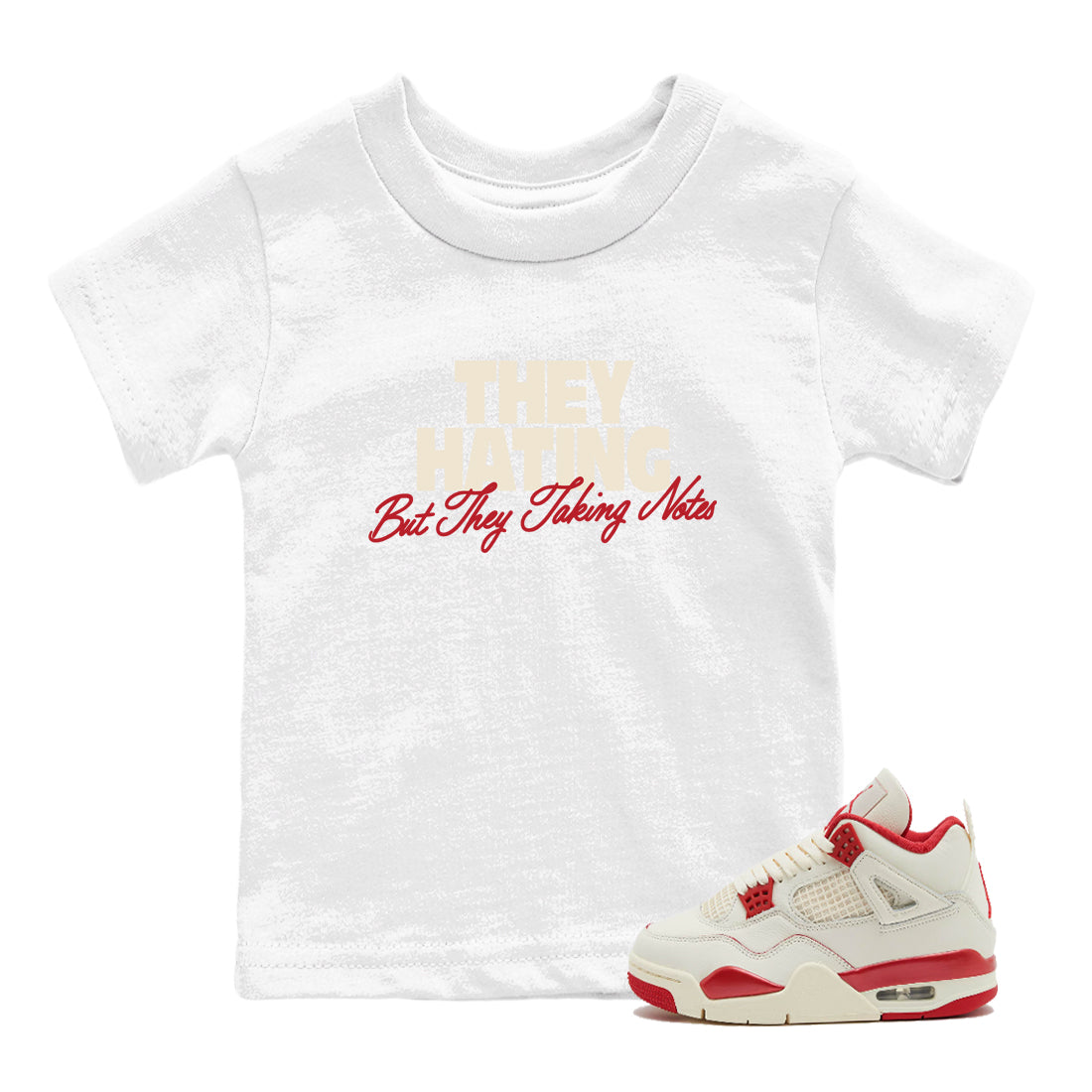 Perfect Valentine's Day Gifts graphic tee  – Graphic Tees To Match Air Jordan 4 Valentines Day – They Hating But Taking Notes Kids Graphic T-Shirt White 1