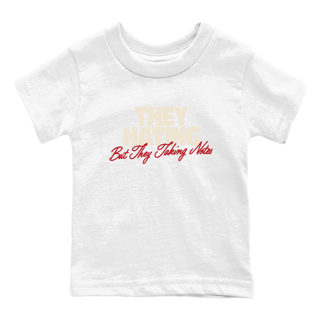 Perfect Valentine's Day Gifts graphic tee  – Graphic Tees To Match Air Jordan 4 Valentines Day – They Hating But Taking Notes Kids Graphic T-Shirt White 2