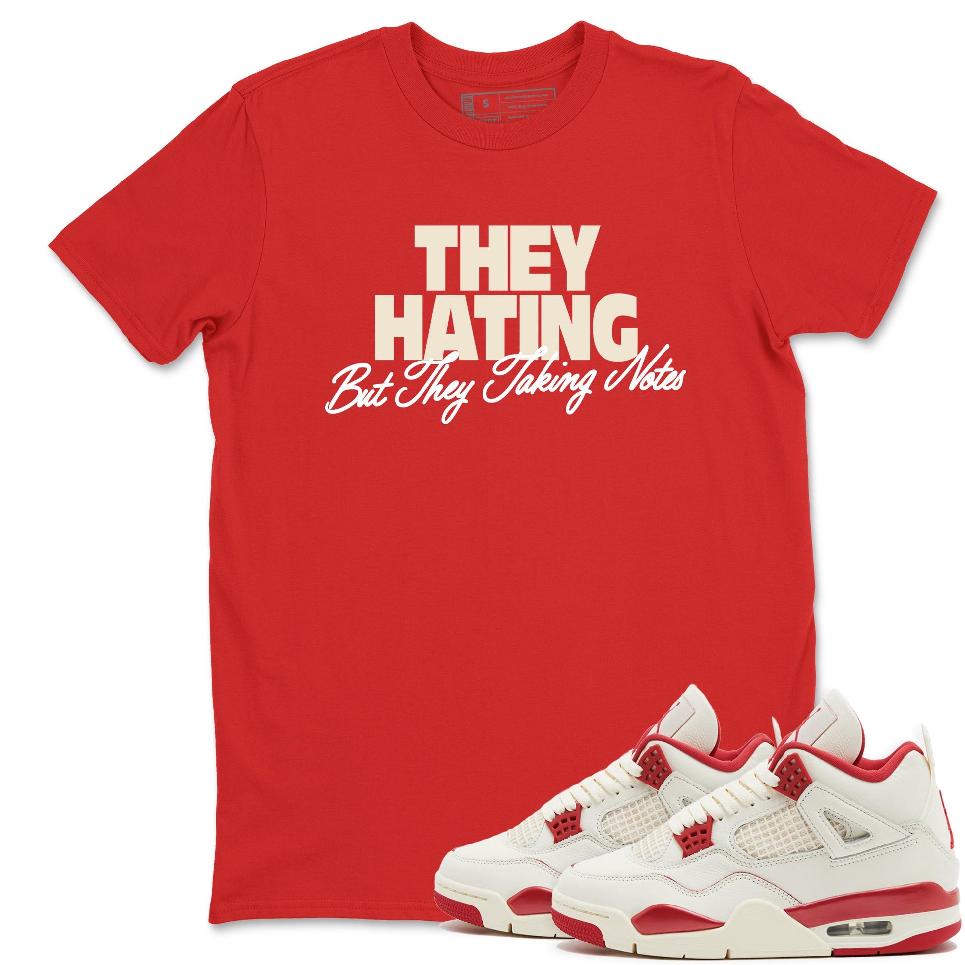 Perfect Valentine's Day Gifts graphic tee  – Graphic Tees To Match Air Jordan 4 Valentines Day – They Hating But Taking Notes Tee Red 1