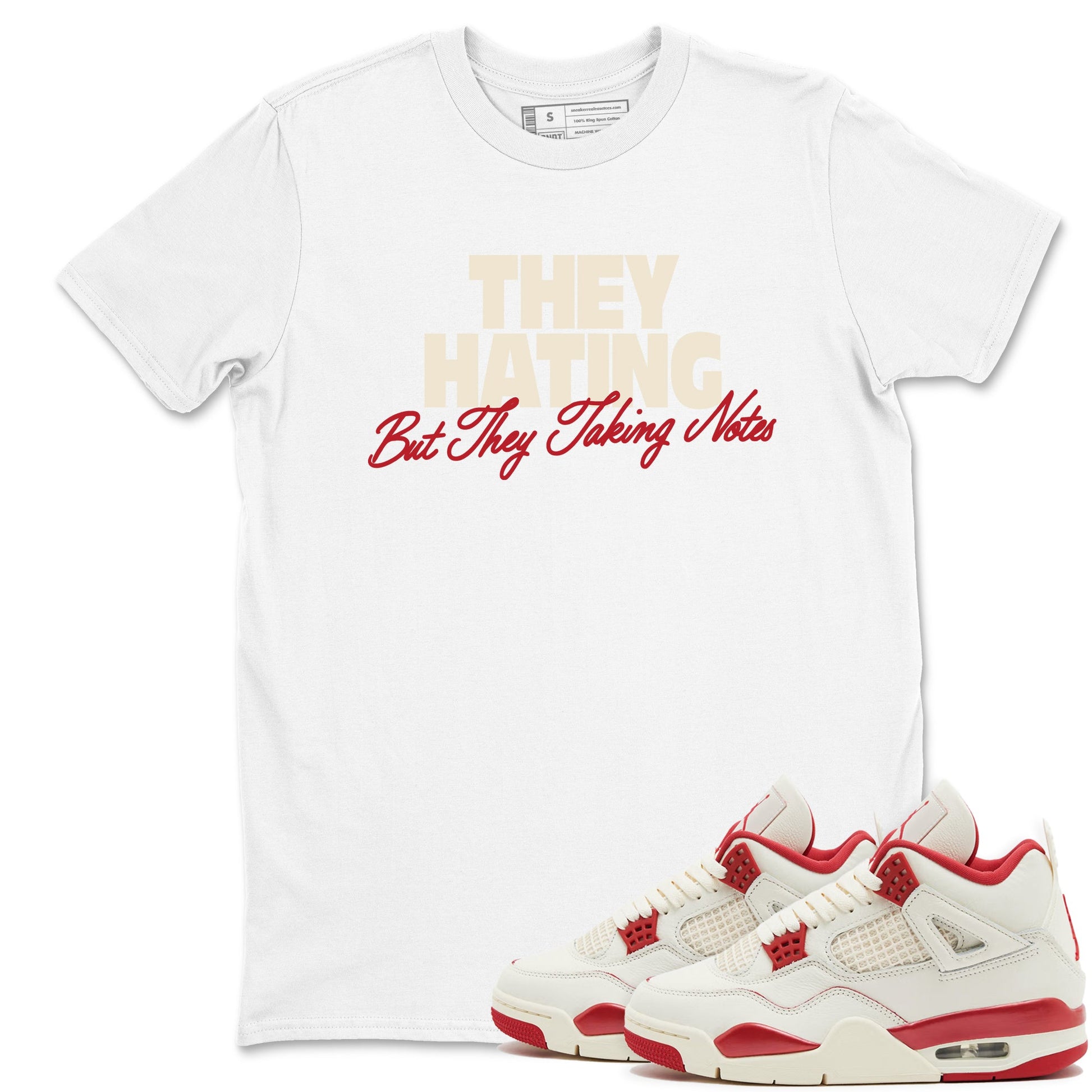 Perfect Valentine's Day Gifts graphic tee  – Graphic Tees To Match Air Jordan 4 Valentines Day – They Hating But Taking Notes Tee White 1
