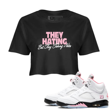 They Hating But Taking Notes womens crop tee made to vibe with the Air Jordan 5 35th Anniversary sneakers — the perfect match in Black 1.