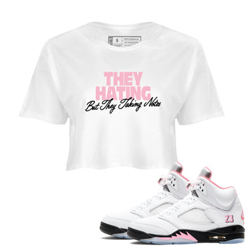 They Hating But Taking Notes womens crop tee made to vibe with the Air Jordan 5 35th Anniversary sneakers — the perfect match in White 1.
