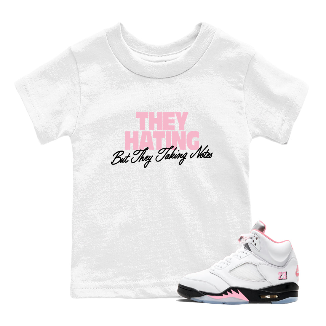 They Hating But Taking Notes baby and kids t-shirt crafted for little sneakerheads to shine with the Air Jordan 5 35th Anniversary sneakers, displayed in White 1.