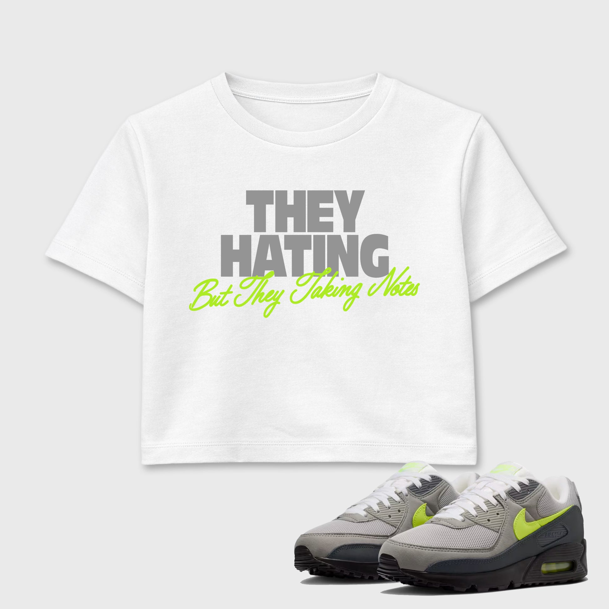 Sneakerfit graphic tee destination – Sneaker Tees To Match Air Max 90 Neon Yellow Sneakers – They Hating But Taking Notes Crop T-Shirt White 1