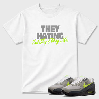 Sneakerfit graphic tee destination – Sneaker Tees To Match Air Max 90 Neon Yellow Sneakers – They Hating But Taking Notes Tee White 1