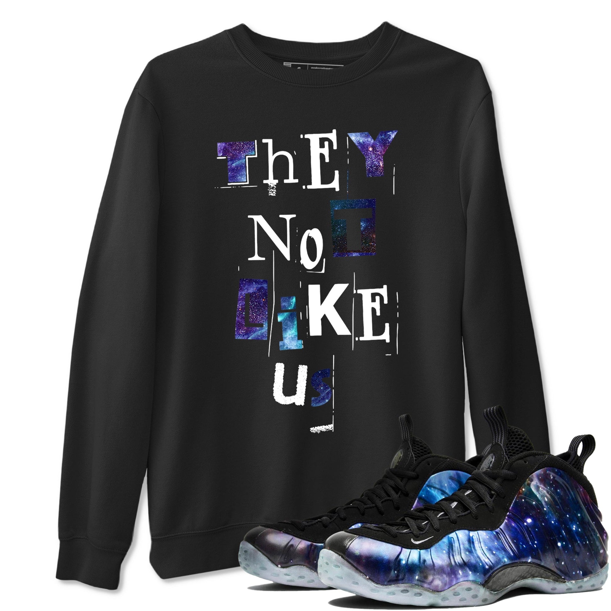 Foams One Galaxy shirts to match jordans They Not Like Us best t shirts to wear with jordans Air Foamposite One Galaxy match shoes to clothes SNRT Sneaker Tees unisex cotton Black 1 shirts