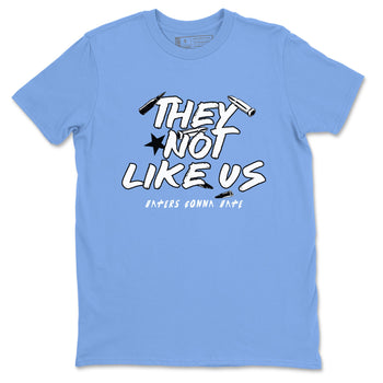11s Legend Blue shirts to match jordans They Not Like Us best t shirts to wear with jordans AJ11 Retro Legend Blue match shoes to clothes SNRT Sneaker Tees unisex cotton Carolina Blue 2 shirts