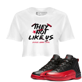 12s Flu Game shirts to match jordans They Not Like Us sneaker match tees Air Jordan 12 Retro Flu Game match shoes to clothes SNRT Sneaker Tees unisex cotton White 1 crop tee