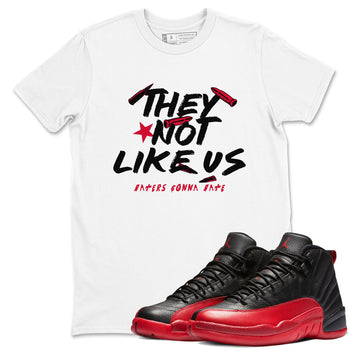 12s Flu Game shirts to match jordans They Not Like Us sneaker match tees Air Jordan 12 Retro Flu Game match shoes to clothes SNRT Sneaker Tees unisex cotton White 1 shirts