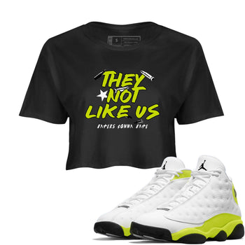 13s Bright Cactus shirts to match jordans They Not Like Us sneaker match tees AJ 13 Bright Cactus match shoes to clothes SNRT Sneaker Tees unisex cotton Black 1 crop tee