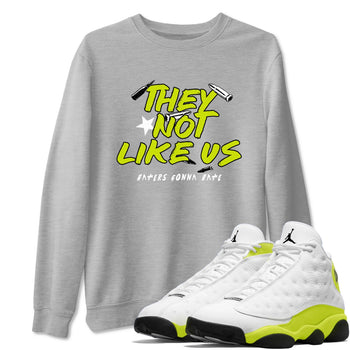 13s Bright Cactus shirts to match jordans They Not Like Us sneaker match tees AJ 13 Bright Cactus match shoes to clothes SNRT Sneaker Tees unisex cotton Heather Grey 1 shirts