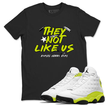 13s Bright Cactus shirts to match jordans They Not Like Us sneaker match tees AJ 13 Bright Cactus match shoes to clothes SNRT Sneaker Tees unisex cotton Black 1 shirts