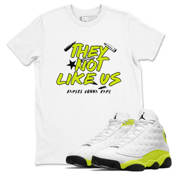 13s Bright Cactus shirts to match jordans They Not Like Us sneaker match tees AJ 13 Bright Cactus match shoes to clothes SNRT Sneaker Tees unisex cotton White 1 shirts