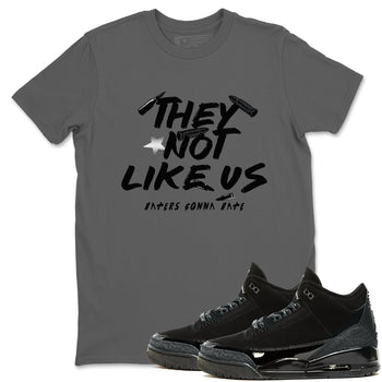 Air Jordan 3 Black Cat shirts to match jordans They Not Like Us sneaker match tees Jordan 3 Retro Black Cat best t shirts to wear with jordans SNRT Sneaker Tees unisex cotton Cool Grey 1 shirts