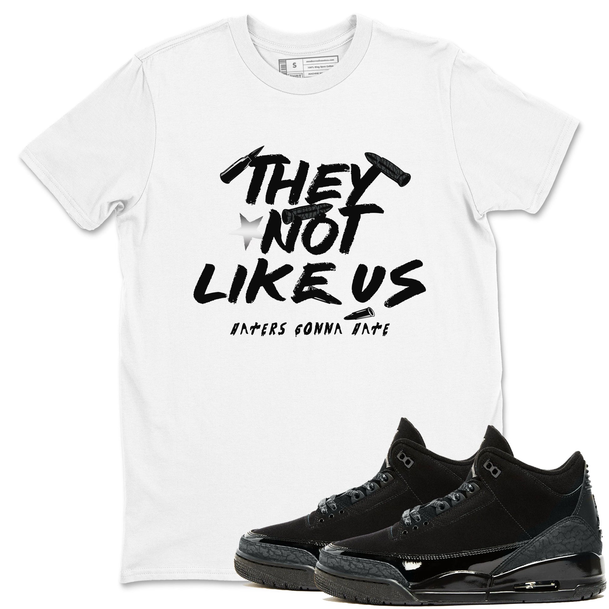 Air Jordan 3 Black Cat shirts to match jordans They Not Like Us sneaker match tees Jordan 3 Retro Black Cat best t shirts to wear with jordans SNRT Sneaker Tees unisex cotton White 1 shirts