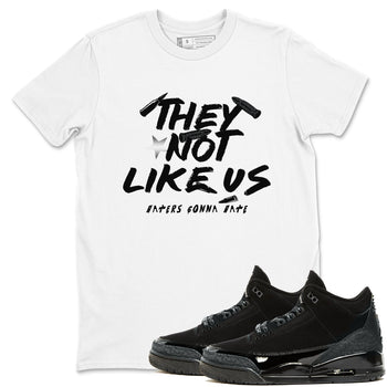 Air Jordan 3 Black Cat shirts to match jordans They Not Like Us sneaker match tees Jordan 3 Retro Black Cat best t shirts to wear with jordans SNRT Sneaker Tees unisex cotton White 1 shirts