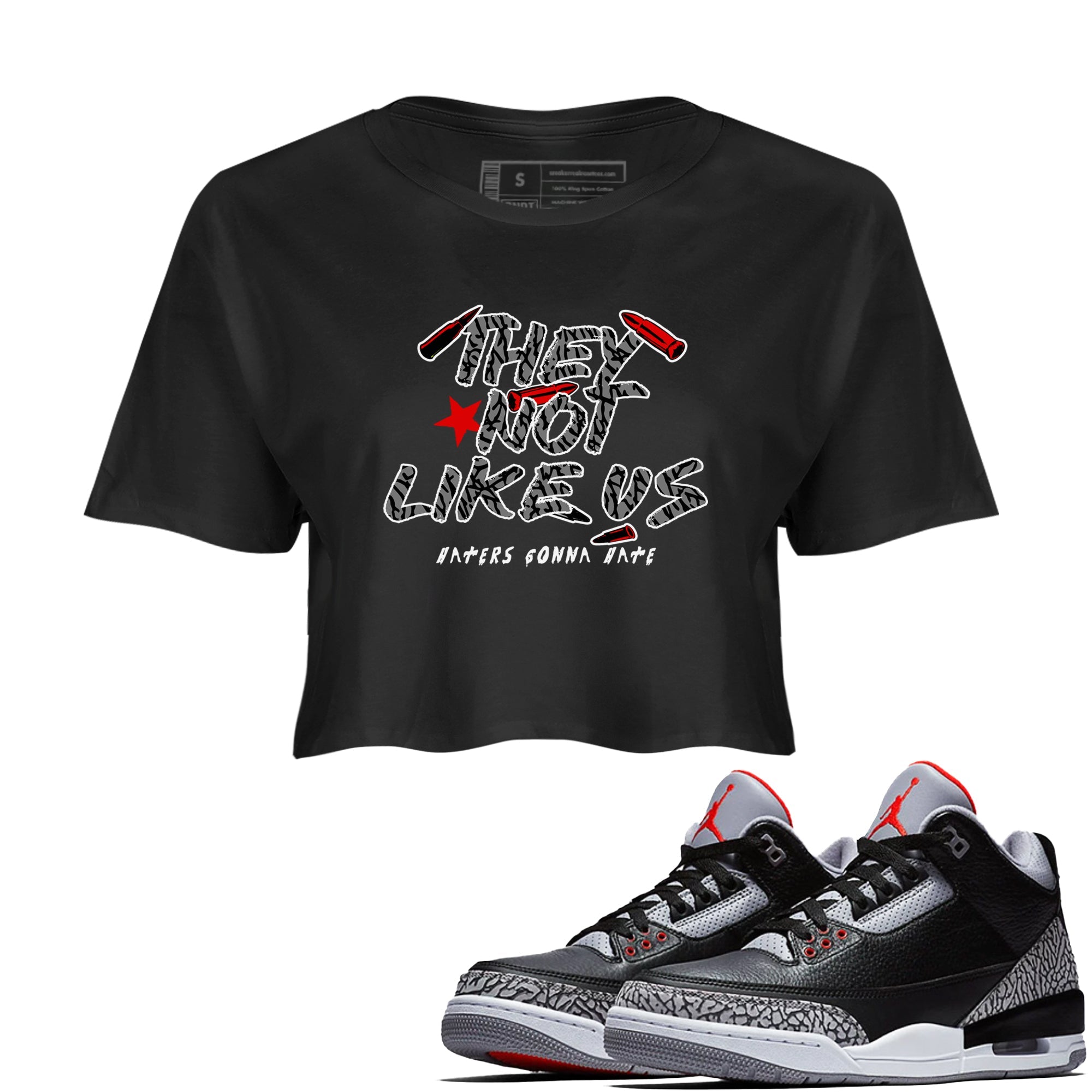 3s Black Cement shirts to match jordans They Not Like Us sneaker match tees Air Jordan 3 Retro OG Black Cement match shoes to clothes SNRT Sneaker Tees unisex cotton Black 1 crop tee