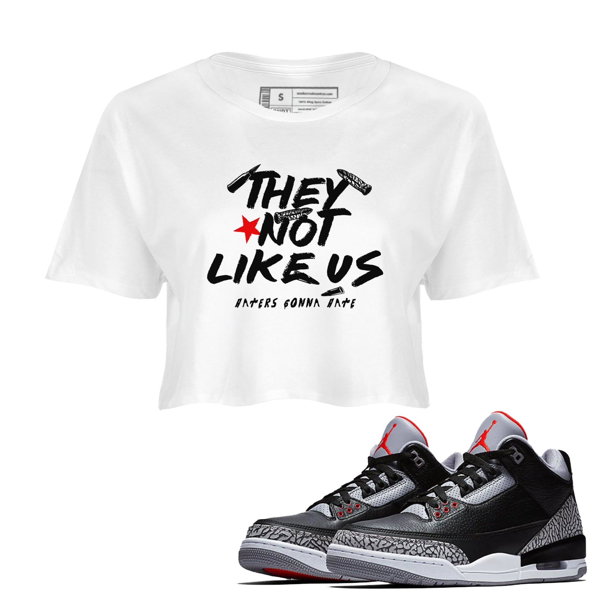 3s Black Cement shirts to match jordans They Not Like Us sneaker match tees Air Jordan 3 Retro OG Black Cement match shoes to clothes SNRT Sneaker Tees unisex cotton White 1 crop tee
