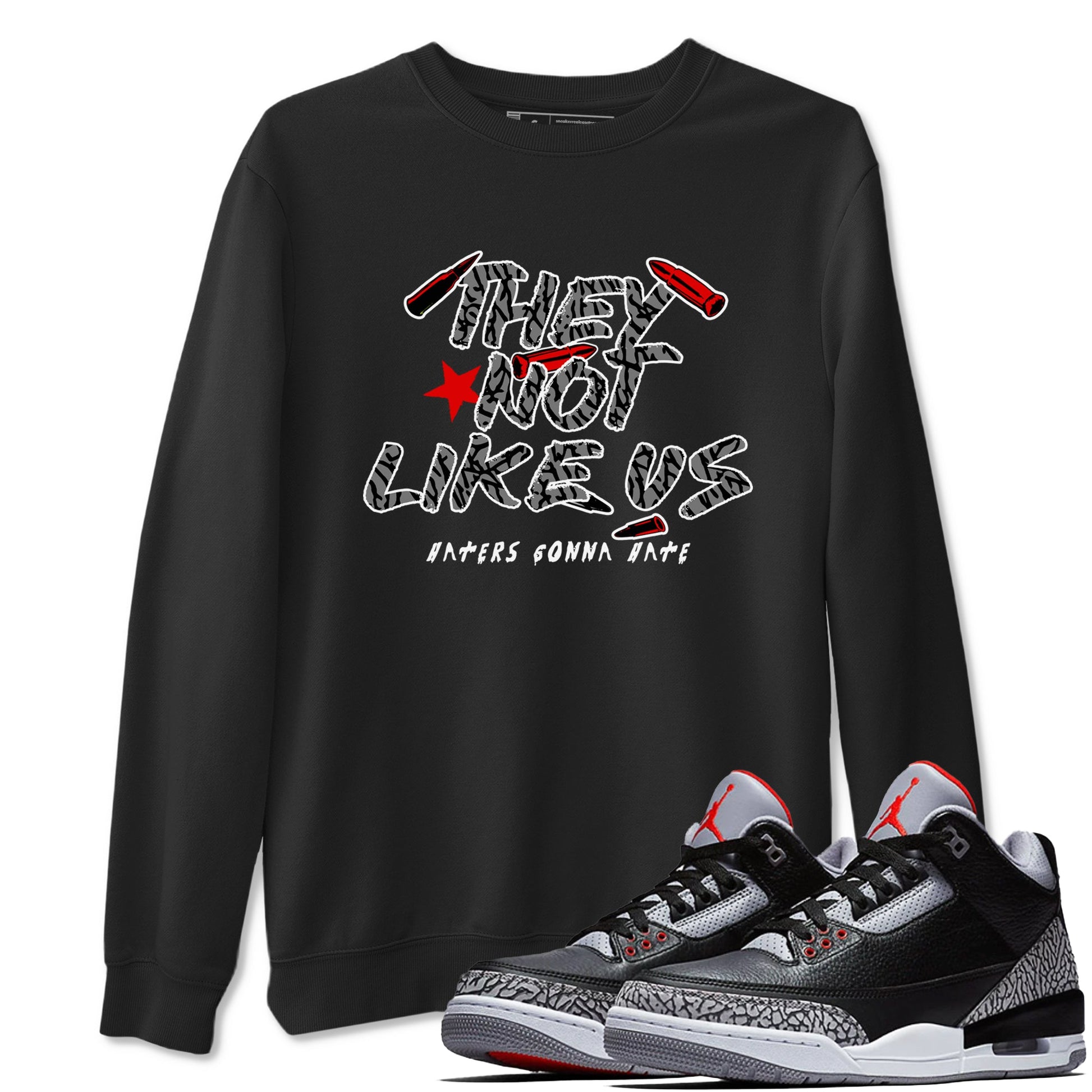 3s Black Cement shirts to match jordans They Not Like Us sneaker match tees Air Jordan 3 Retro OG Black Cement match shoes to clothes SNRT Sneaker Tees unisex cotton Black 1 shirts