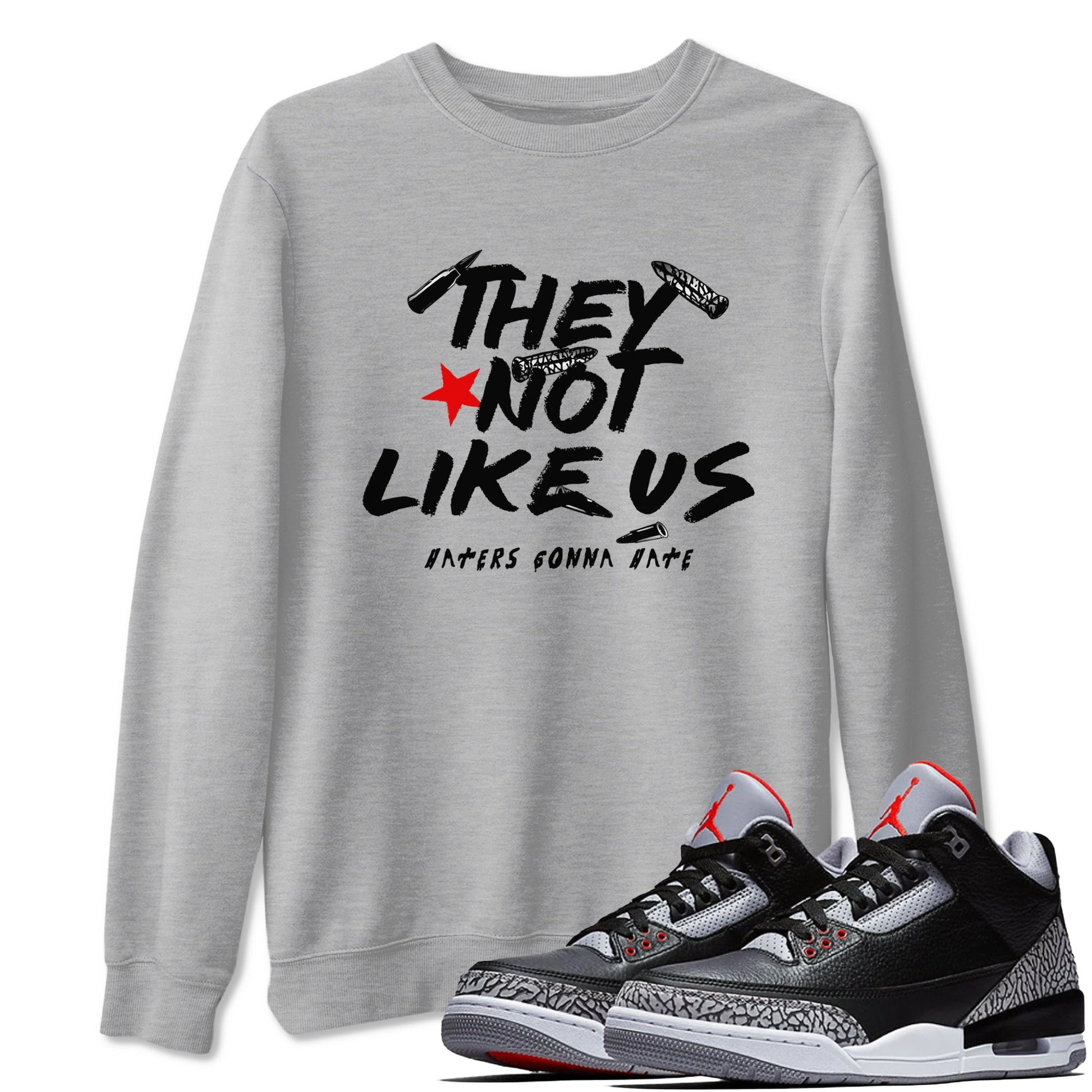 3s Black Cement shirts to match jordans They Not Like Us sneaker match tees Air Jordan 3 Retro OG Black Cement match shoes to clothes SNRT Sneaker Tees unisex cotton Heather Grey 1 shirts
