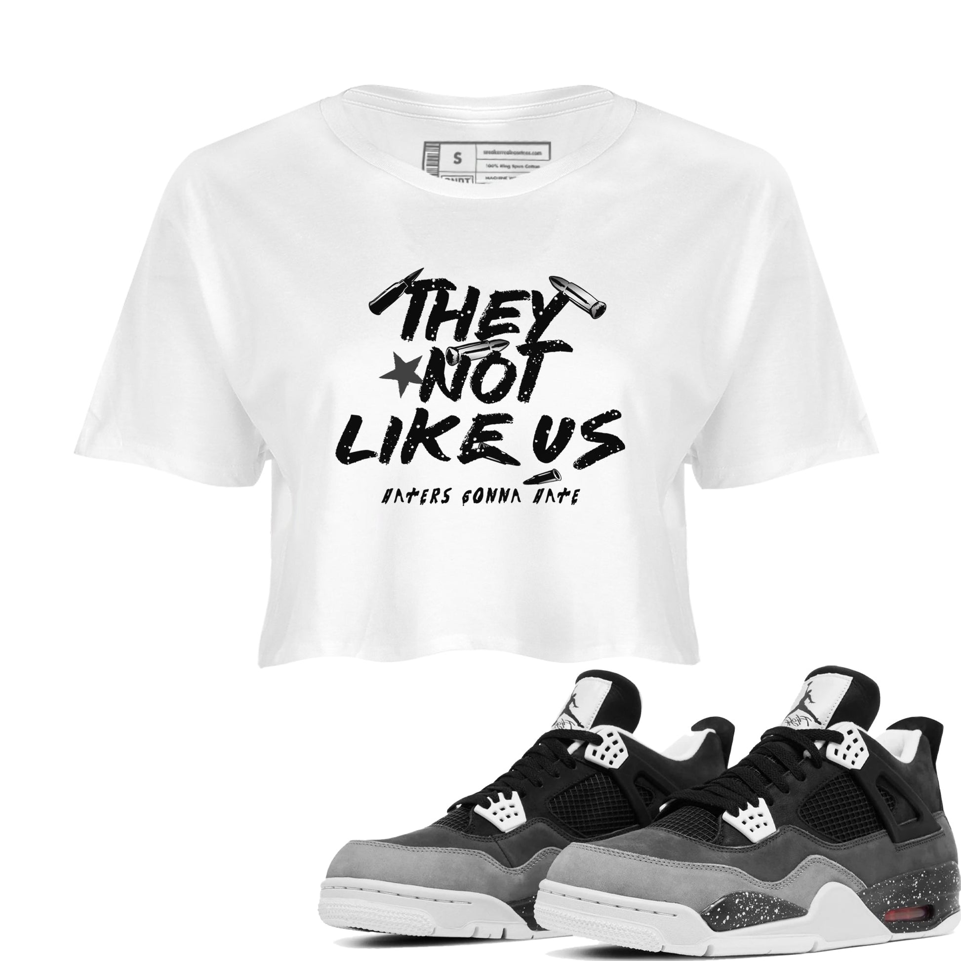 4s Fear shirts to match jordans They Not Like Us sneaker match tees Air Jordan 4 Retro Fear match shoes to clothes SNRT Sneaker Tees unisex cotton White 1 crop tee