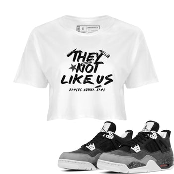4s Fear shirts to match jordans They Not Like Us sneaker match tees Air Jordan 4 Retro Fear match shoes to clothes SNRT Sneaker Tees unisex cotton White 1 crop tee
