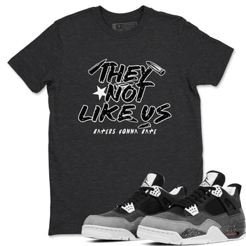 4s Fear shirts to match jordans They Not Like Us sneaker match tees Air Jordan 4 Retro Fear match shoes to clothes SNRT Sneaker Tees unisex cotton Charcoal Heather 1 shirts