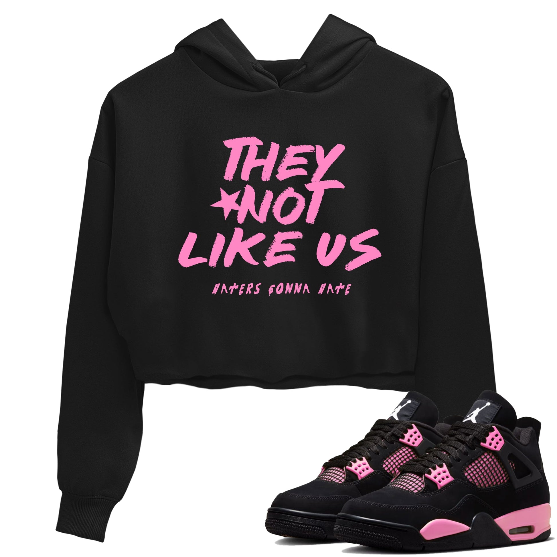 Perfect Valentine's Day Gifts graphic tee  – Sneaker Tees To Match Air Jordan 4 Pink Thunder – They Not Like Us Crop T-Shirt Black 1