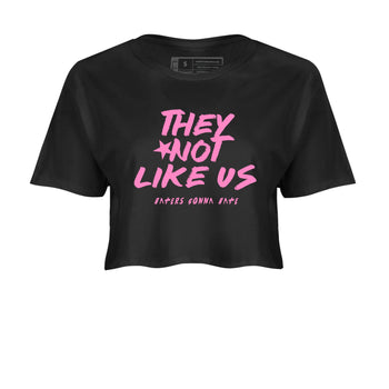 Perfect Valentine's Day Gifts graphic tee  – Sneaker Tees To Match Air Jordan 4 Pink Thunder – They Not Like Us Crop T-Shirt Black 2