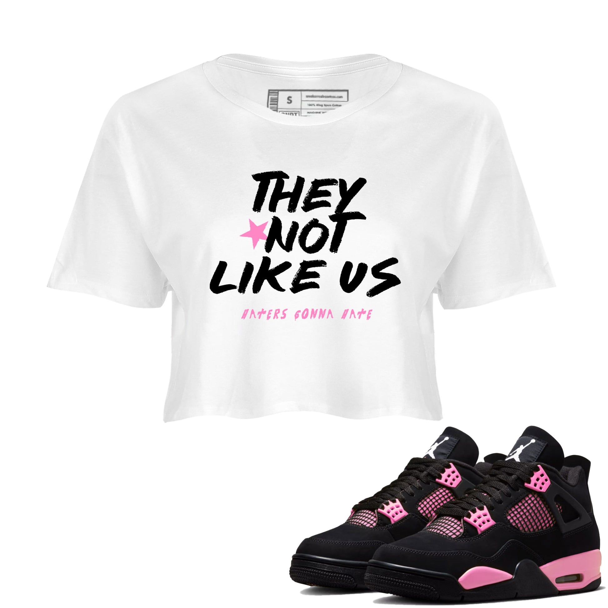 Perfect Valentine's Day Gifts graphic tee  – Sneaker Tees To Match Air Jordan 4 Pink Thunder – They Not Like Us Crop T-Shirt White 1