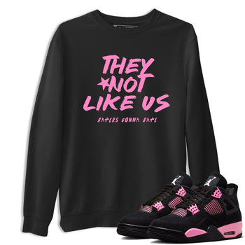 Perfect Valentine's Day Gifts graphic tee  – Sneaker Tees To Match Air Jordan 4 Pink Thunder – They Not Like Us Tee Black 1