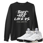 5s White Black shirts to match jordans They Not Like Us sneaker match tees Air Jordan 5 Retro White Black match shoes to clothes SNRT Sneaker Tees unisex cotton Black 1 shirts